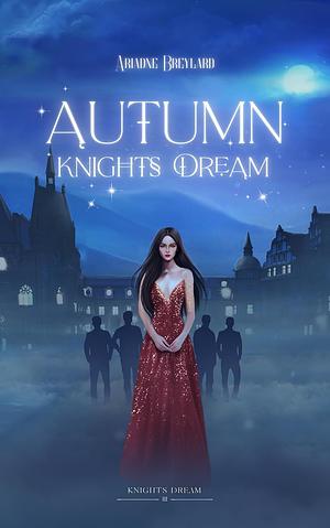 Autumn Knights Dream by Ariadne Breylard