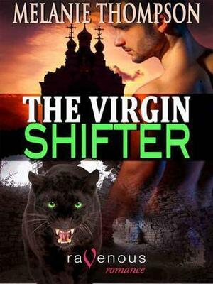 The Virgin Shifter by Melanie Thompson