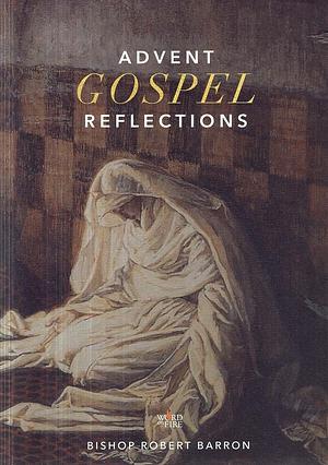 Advent Gospel Reflections by Archbishop Robert Barron