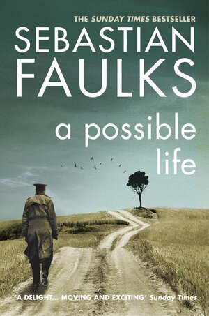 A Possible Life by Sebastian Faulks