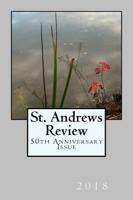 St. Andrews Review: 50th Anniversary Issue by Ted Wojtasik