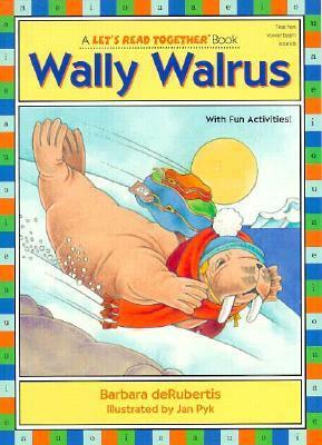 Wally Walrus: Vowel Combinations Ai, Au, Aw by Barbara deRubertis