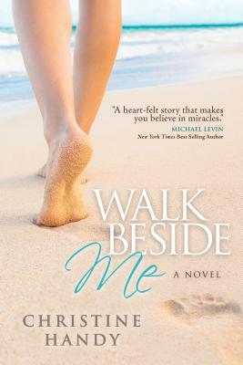 Walk Beside Me by Christine Handy