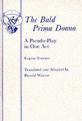 The Bald Prima Donna: A Pseudo-Play in One Act by Eugène Ionesco