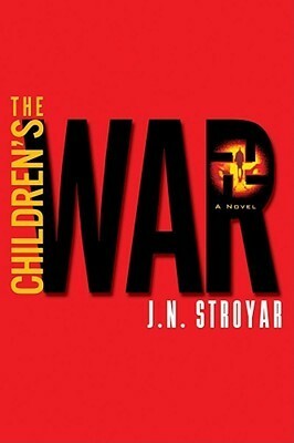 The Children's War by J.N. Stroyar