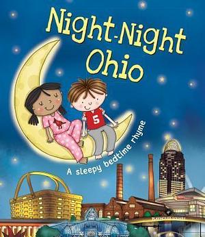 Night-Night Ohio: A Sweet Goodnight Board Book for Kids and Toddlers by Helen Poole, Katherine Sully