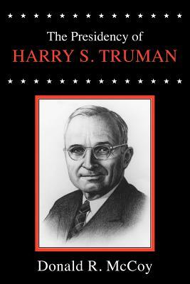 Presidency of Harry S. Truman by Donald R. McCoy