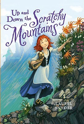 Up and Down the Scratchy Mountains by Laurel Snyder