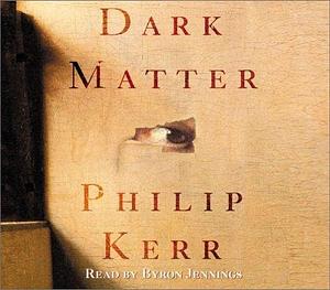 Dark Matter: The Private Life of Sir Issac Newton by Byron Jennings, Philip Kerr, Philip Kerr