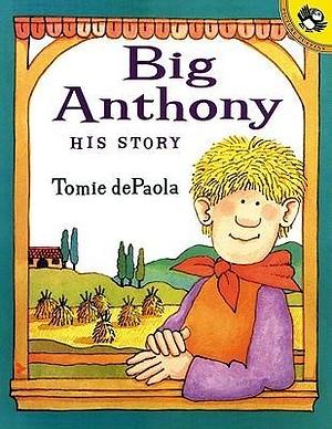 Big Anthony by Tomie dePaola, Tomie dePaola