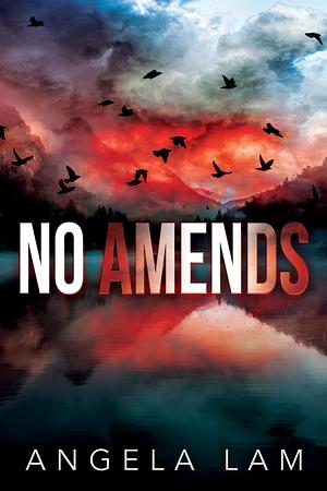 No Amends by Angela Lam, Angela Lam