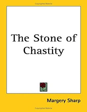 The Stone of Chastity by Margery Sharp