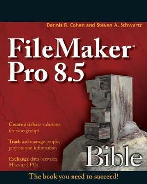 FileMaker Pro 8.5 Bible by Dennis R. Cohen