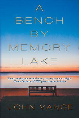 A Bench by Memory Lake by John Vance