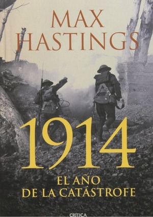 1914: El año de la catástrofe by Cecilia Belza, Max Hastings, Gonzalo García