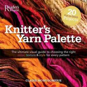 Knitters Yarn Palette by Claire Montgomerie