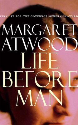 Life Before Man by Margaret Atwood