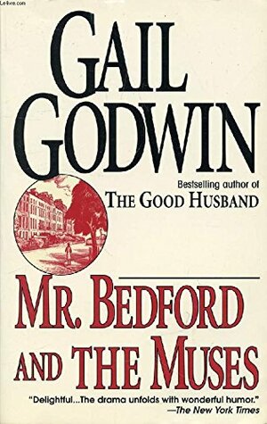 Mr. Bedford and the Muses by Gail Godwin