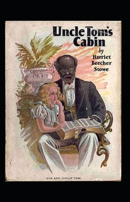 Uncle Tom's Cabin Illustrator by Harriet Beecher Stowe