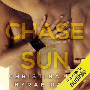 Chase the Sun by Christina Lee, Nyrae Dawn