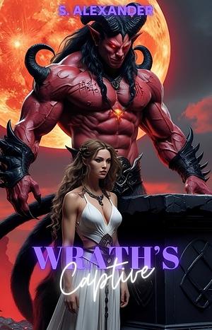 Wrath's Captive by S. Alexander