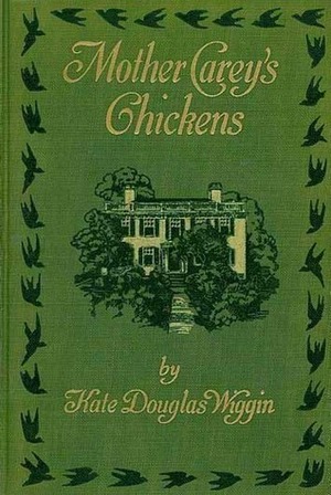 Mother Carey's Chickens by Kate Douglas Wiggin