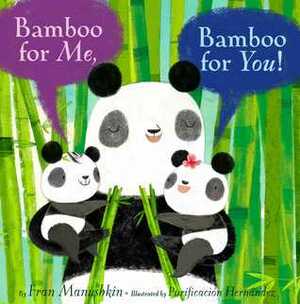 Bamboo for Me, Bamboo for You! by Fran Manushkin, Purificacion Hernandez