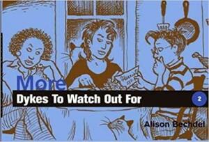 More Dykes to Watch Out for by Alison Bechdel