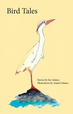 Bird Tales by Jon Adams
