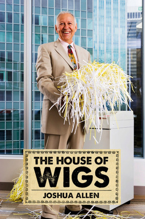 The House of Wigs by Joshua Allen