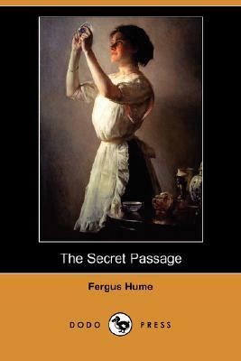 The Secret Passage (Dodo Press) by Fergus Hume