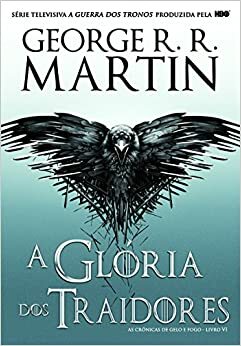 A Glória dos Traidores by George R.R. Martin