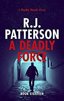 A Deadly Force by R.J. Patterson