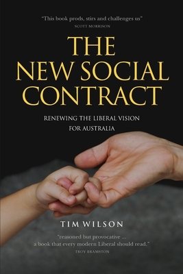 The New Social Contract: Renewing the liberal vision for Australia by Tim Wilson