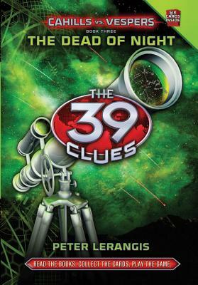 The Dead of Night (the 39 Clues: Cahills vs. Vespers, Book 3) [With Six Cards] by Peter Lerangis