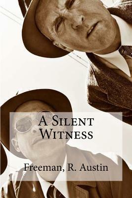 A Silent Witness by Freeman R. Austin