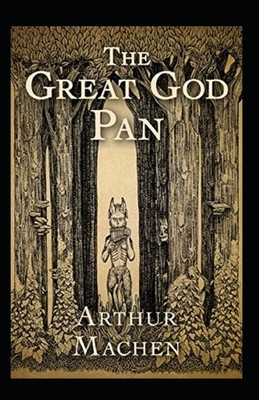 The Great God Pan Illustrated by Arthur Machen