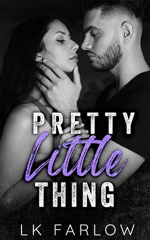 Pretty Little Thing by L.K. Farlow