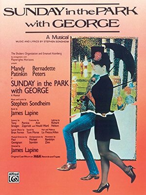 Sunday in the Park with George: A Musical by Stephen Sondheim