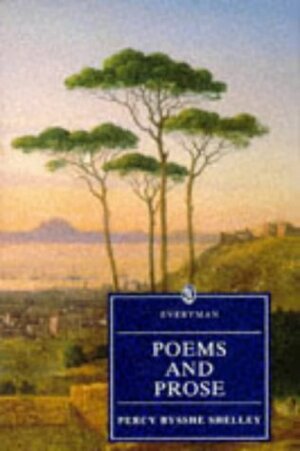 Poems & Prose Shelley by Percy Bysshe Shelley