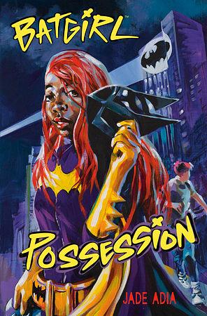 Batgirl: Possession (DC Super Heroes) by Jade Adia