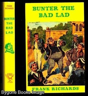 Bunter The Bad Lad by Frank Richards, Charles Hamilton