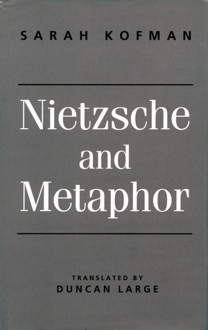 Nietzsche and Metaphor by Duncan Large, Sarah Kofman