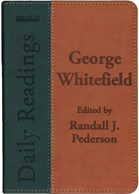 Daily Readings - George Whitefield by Randall J. Pederson, George Whitefield