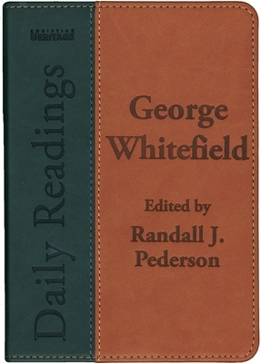 Daily Readings - George Whitefield by George Whitefield, Randall J. Pederson