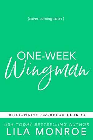 One Week Wingman by Lila Monroe