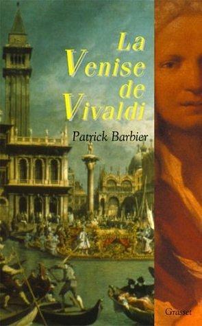 La Venise de Vivaldi by Patrick Barbier, Patrick Barbier