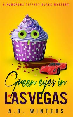 Green Eyes in Las Vegas by A.R. Winters