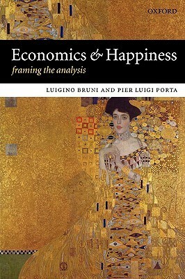 Economics and Happiness: Framing the Analysis by Pier Luigi Porta, Luigino Bruni