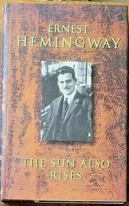 The Sun Also Rises by Ernest Hemingway